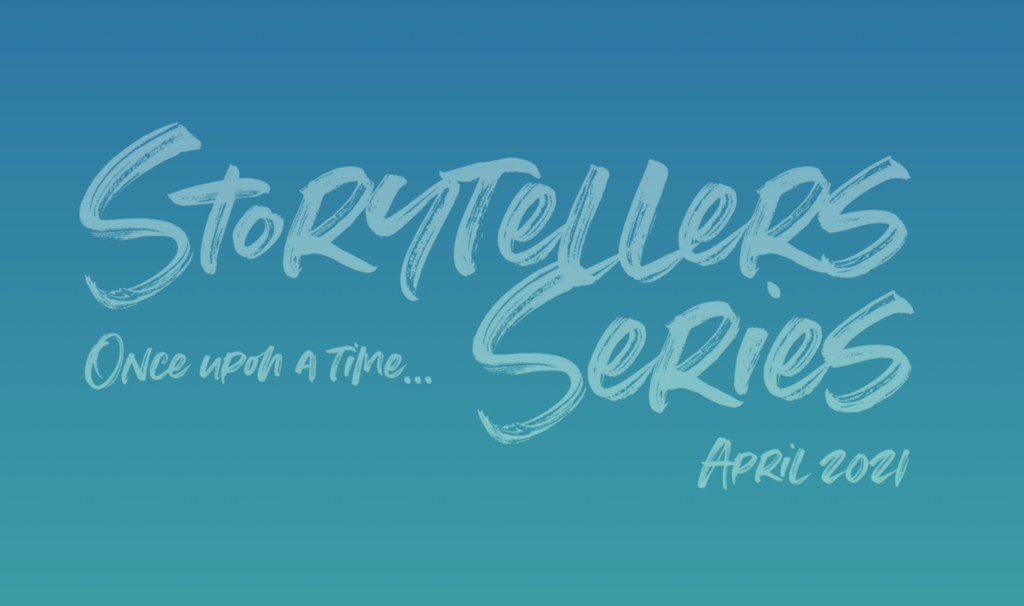 Storytellers Series: Once Upon a Time, April 2021