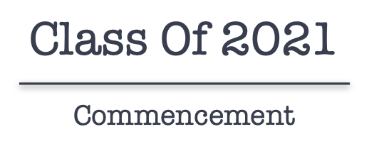 Class of 2021: Commencement